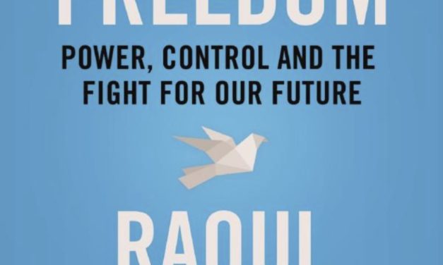 Creating Freedom: Power, Control and the Fight for our Future.