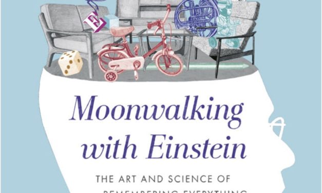 Moonwalking with Einstein:  The Art and Science of Remembering Everything