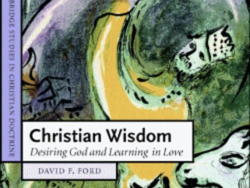 Christian Wisdom: Desiring God and Learning in Love