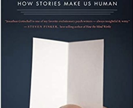 The Storytelling Animal: How Stories Make Us Human