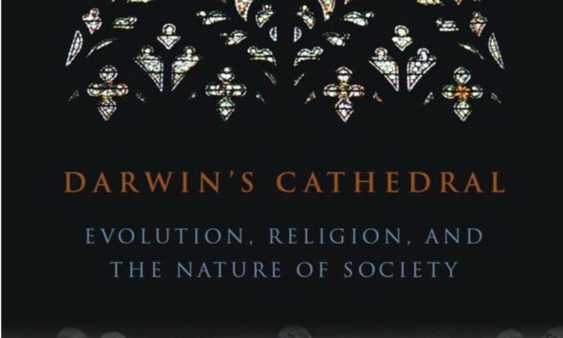 Darwin’s Cathedral:  Evolution, Religion and the Nature of Society