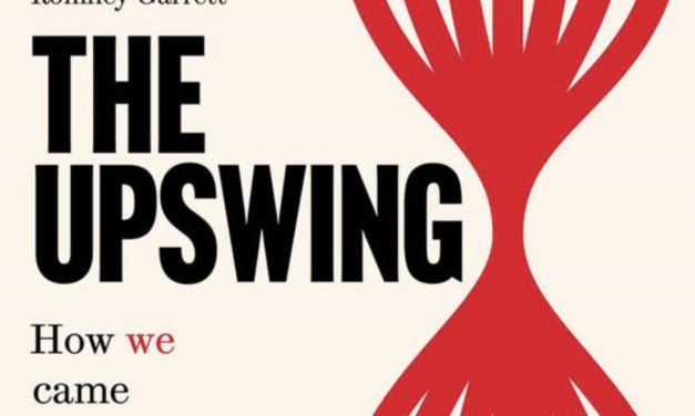 The Upswing: How We Came Together a Century Ago and How We Can Do It Again