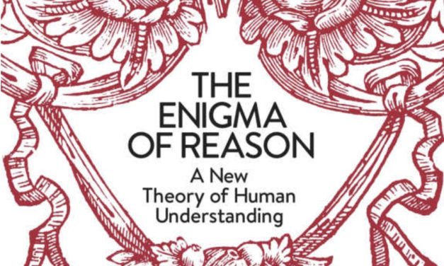 The Enigma of Reason:  A New Theory of Human Understanding